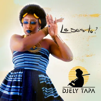 Le sais-tu ? by Djely Tapa