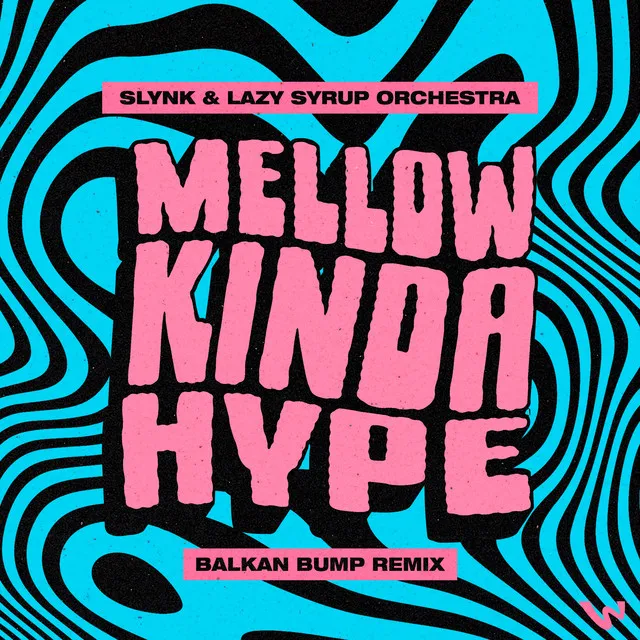 Mellow Kinda Hype - Balkan Bump Remix