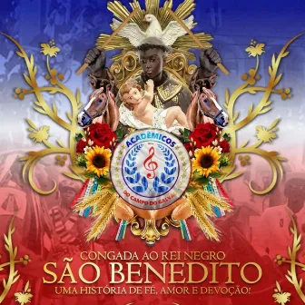 Congada ao Rei Negro São Benedito. Uma História de Fé, Amor e Devoção! by G.R.C.E.S. Acadêmicos do Campo do Galvão