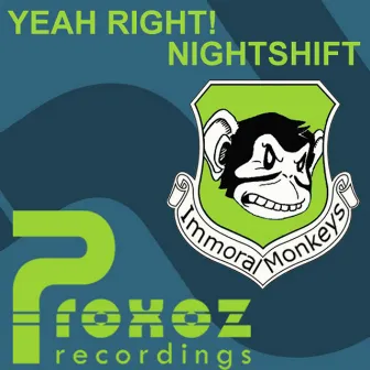 Yeah Right / Nightshift by Immoral Monkeys