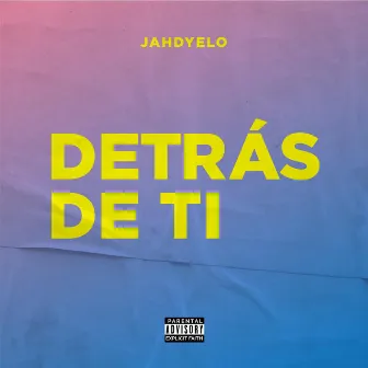 Detrás de Ti by Jahdyelo