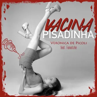 Vacina Pisadinha by Verônica de Picoli