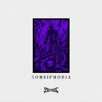 SOMNIPHOBIA by Psyionic