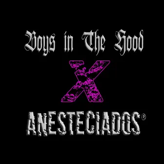 Boys In The Hood by ANESTECIADOS