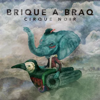 Cirque Noir by Brique a Braq