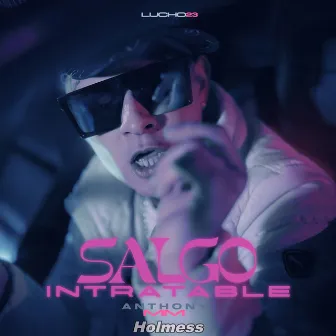 Salgo Intratable by Holmess