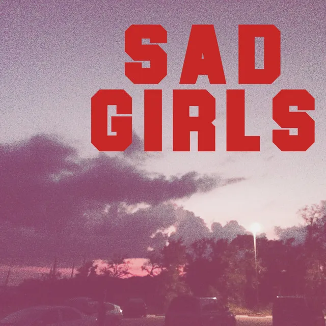 Sad Girls