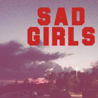 Sad Girls by Amira