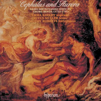 Benda: Cephalus and Aurora – Lieder & Music for Fortepiano by Rufus Müller