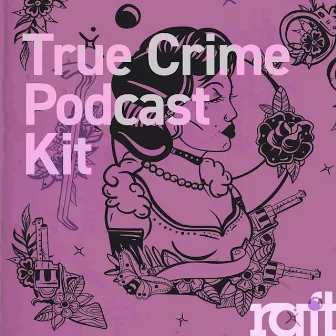 True Crime Podcast Kit by Raft Music