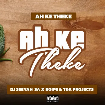 Ah Ke Theke by DJ Seeyah SA