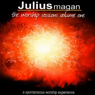 The Worship Sessions, Vol. 1 by Julius Magan