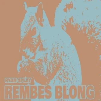 Rembes Blong by Ryan 4Play