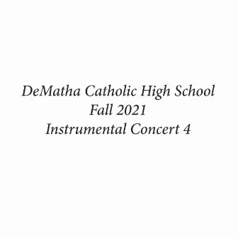 DeMatha Catholic High School Fall 2021 Instrumental Concert 4 (Live) by DeMatha Catholic High School Wind Ensemble