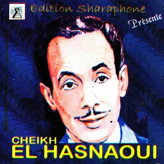 Cheikh El Hasnaoui, Le grand Maitre de la chanson Kabyle Vol. 1 by Cheikh El Hasnaoui