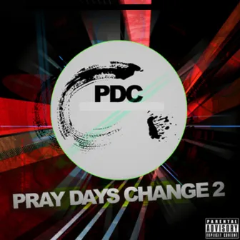 Pray Days Change 2 by PDC