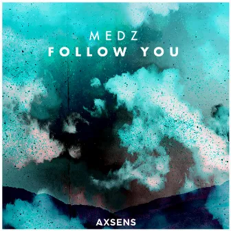 Follow You by MEDZ