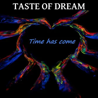 Time Has Come by Taste of dream