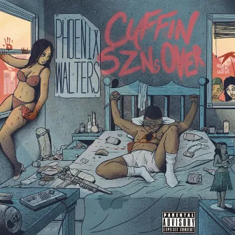 CUFFIN SZNS OVER by Phoenix Walters