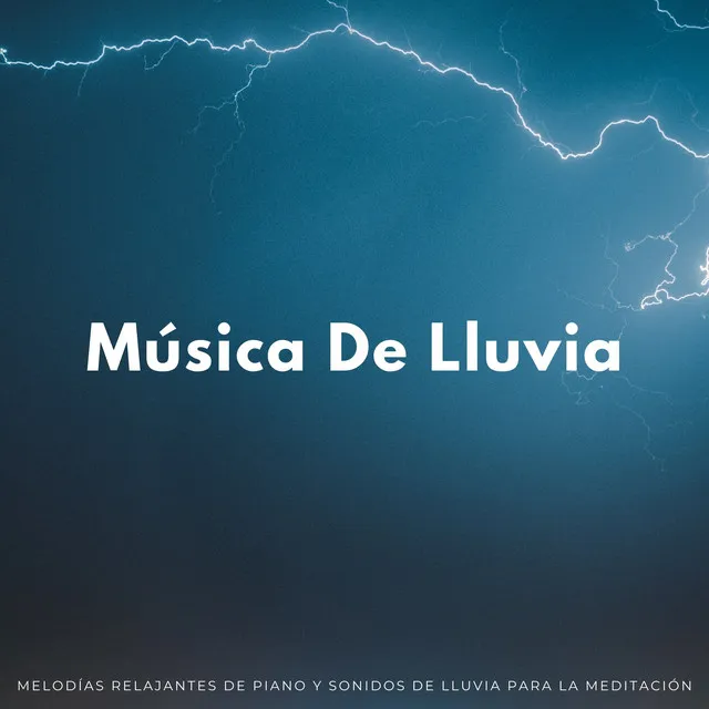 Música De Lluvia: Melodías Relajantes De Piano Y Sonidos De Lluvia Para La Meditación