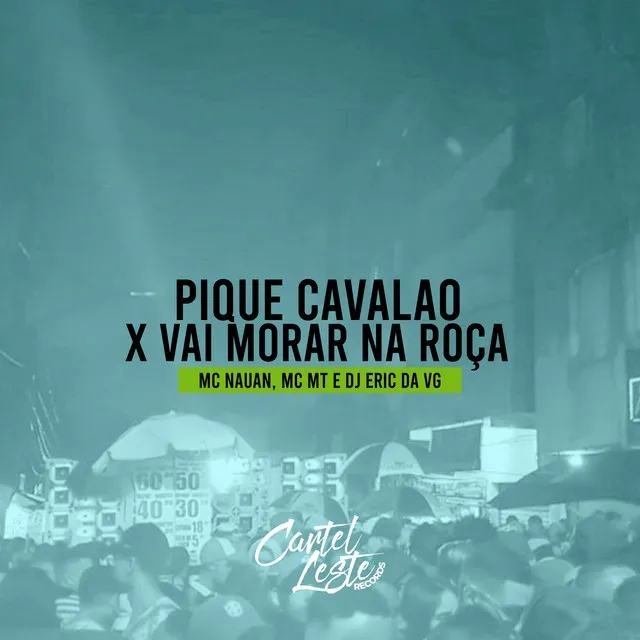 Pique Cavalão X Vai Morar na Roça