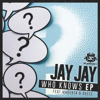 Who Knows EP by Jay Jay