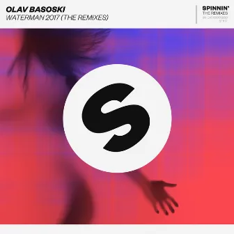 Waterman 2017 (feat. Spyder) [The Remixes] by Olav Basoski