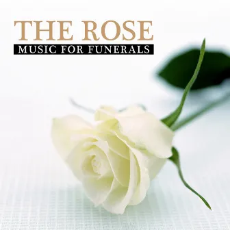 The Rose - Music for Funerals by Heavenly Sisters