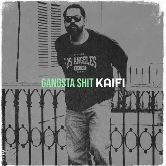 Gangsta Shit by Kaifi