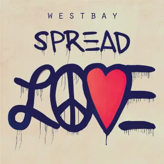 Spread Love by Westbay