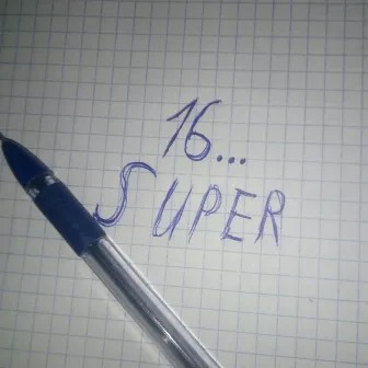 Sixteen... by Super