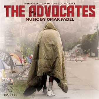 The Advocates (Original Motion Picture Soundtrack) by Omar Fadel