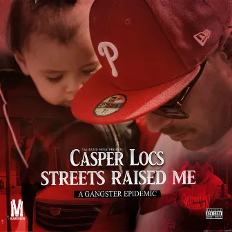 Streets Raised Me by Casper Locs