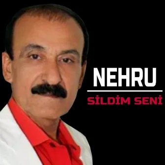 Sildim Seni by Nehru