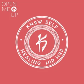 Open Me Up by Know Self