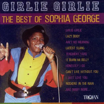 Girlie Girlie - The Best of Sophia George by Sophia George