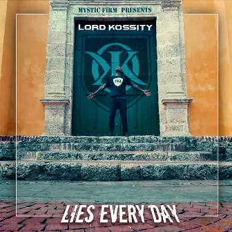 Lies Every Day by Mystic Firm