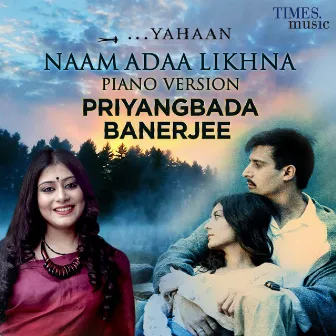 Naam Adaa Likhna - Single by Priyangbada Banerjee