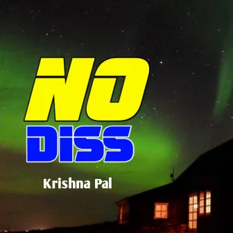 No Diss by Krishna Pal