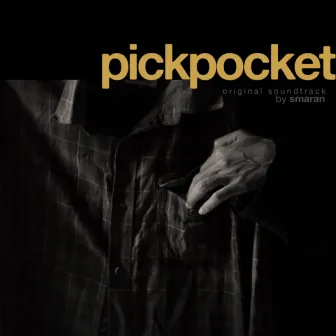 Pickpocket (Original Motion Picture Soundtrack) by Smaran