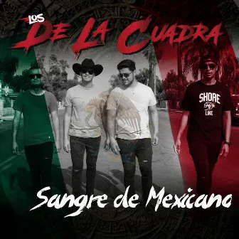 Sangre de Mexicano by Los De La Cuadra