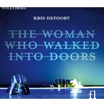 Defoort: The Woman Who Walked Into Doors by Kris Defoort