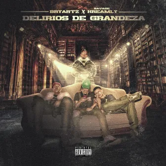 Delirios de Grandeza by Savage Kreamly