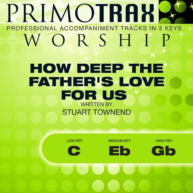 How Deep the Father's Love for Us (Worship Primotrax) [Performance Tracks] - EP