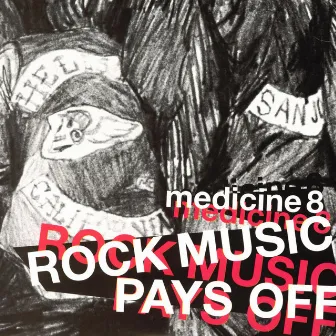 Rock Music Pays Off by Medicine 8