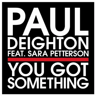 You Got Something by Feat. Sara Petterson