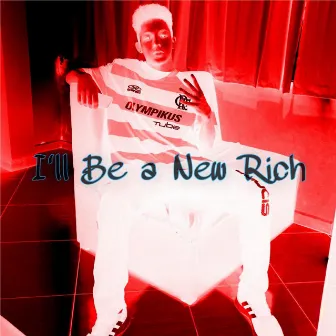 I'll Be a New Rich by Jv Hawkk