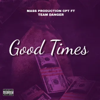 Good Times by Mass Production CPT