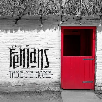 Take Me Home by The Fenians