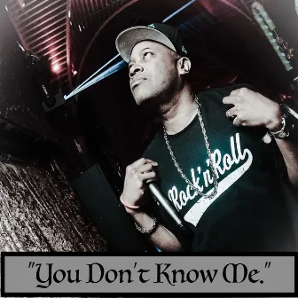 You Don't Know Me by Dilly Da Don